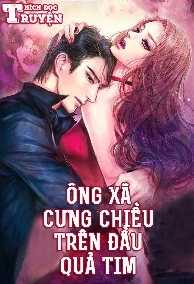 Vợ Xinh Đẹp Bí Ẩn: Ông Xã Cưng Chiều Trên Đầu Quả Tim