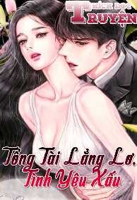 Tổng Tài Lẳng Lơ, Tình Yêu Xấu