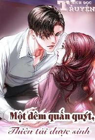 Một Đêm Quấn Quýt , Thiên Tài Được Sinh