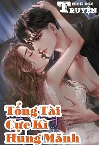 Tổng Tài Cực Kì Hung Mãnh