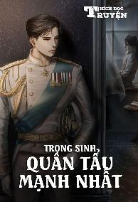 Trọng Sinh Quân Tẩu Mạnh Nhất