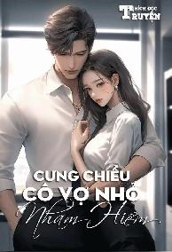 Cưng Chiều Cô Vợ Nhỏ Nham Hiểm