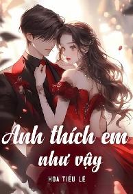 Anh Thích Em Như Vậy