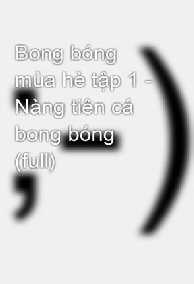 Bong Bóng Mùa Hè 1: Nàng Tiên Cá Bong Bóng