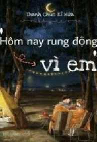 Hôm Nay Rung Động Vì Em